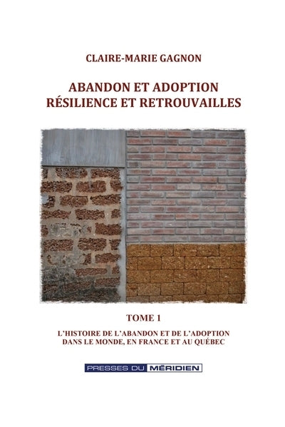 Abandon et adoption, résilience et retrouvailles T.01