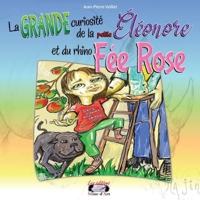 grande curiosité de la petite Éléonore et du rhino Fée Rose (La)