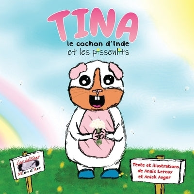 Tina le cochon d'Inde et les pissenlits