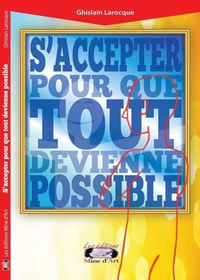 S'accepter pour que tout devienne possible