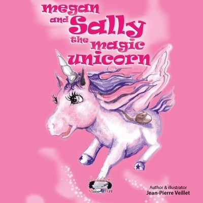 Megan and Sally the magic unicorn (ENGLISH)