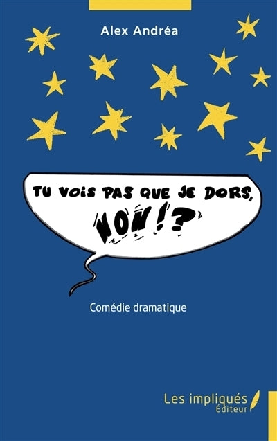 Tu vois pas que je dors, non !?