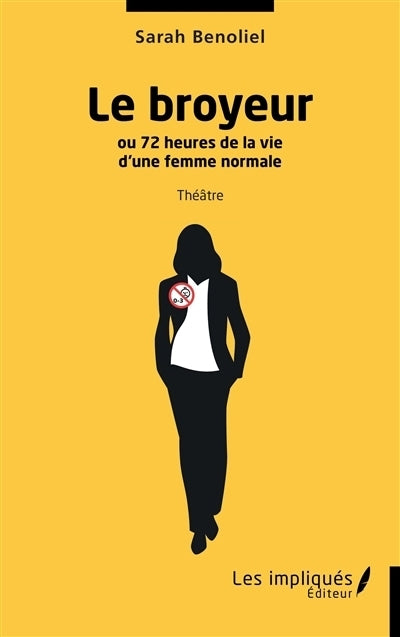 broyeur ou 72 heures de la vie d'une femme normale (Le)