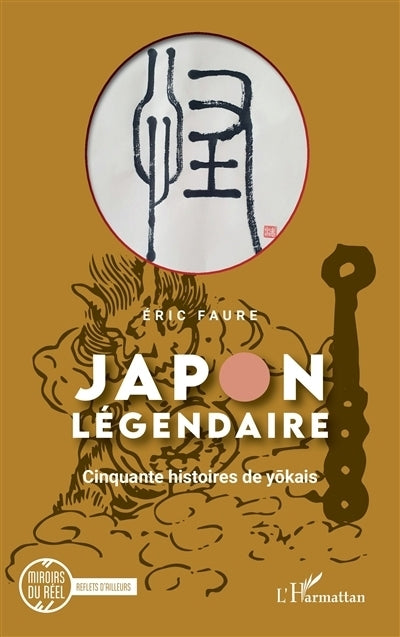 Japon légendaire. Cinquante histoires de yôkais