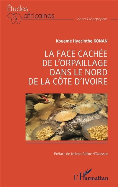 face cachée de l'orpaillage dans le nord de la Côte d'Ivoire (La)