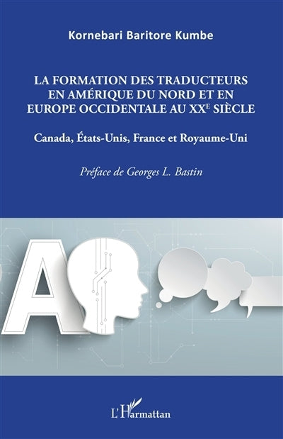 formation des traducteurs en Amérique du Nord et en Europe occidentale au XXe siècle (La)