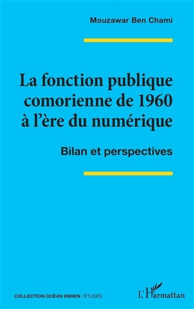 fonction publique comorienne de 1960 à l'ère du numérique (La)