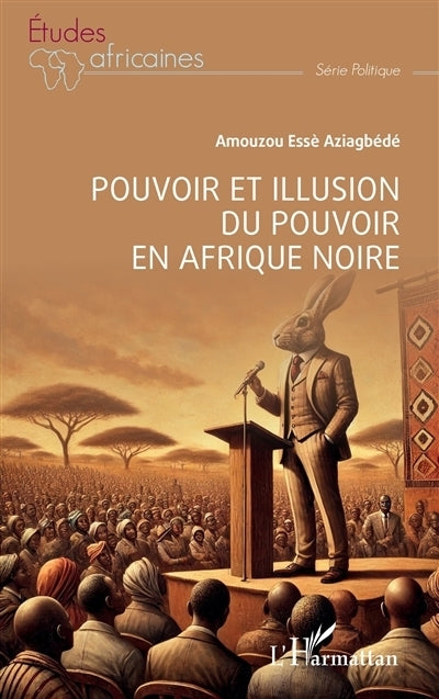 Pouvoir et illusion du pouvoir en Afrique noire