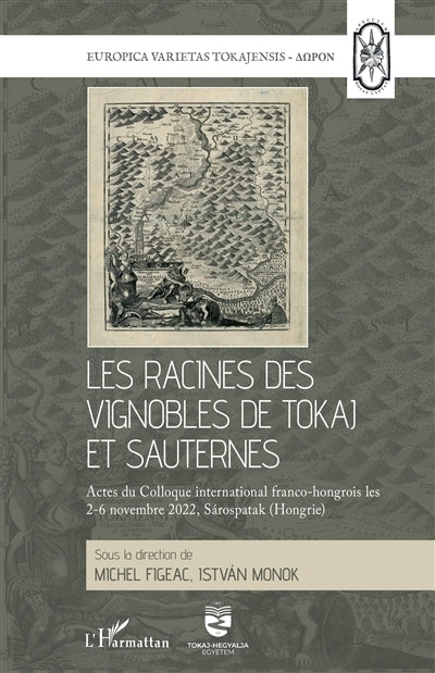 racines des vignobles de tokaj et sauternes (Les)