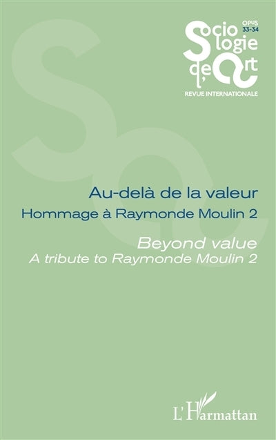 Sociologie de l'art, opus, nouvelle série, n°33-34. Au-delà de la valeur
