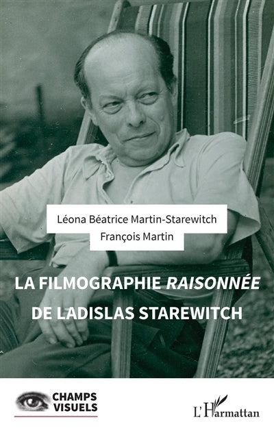 filmographie raisonnée de Ladislas Starewitch (La)