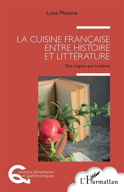 cuisine française entre histoire et littérature (La)