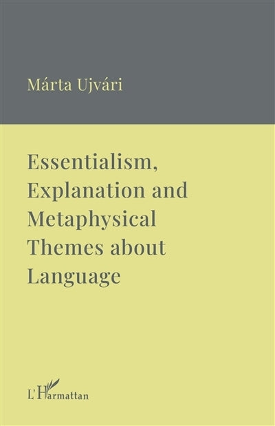 Essentialism, explanation and metaphysical themes about language