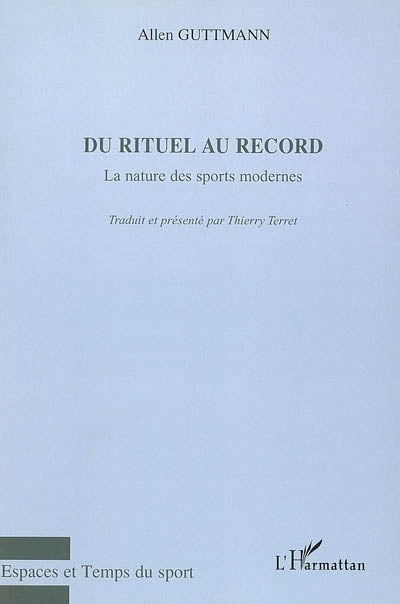 Du rituel au record : la nature des sports modernes