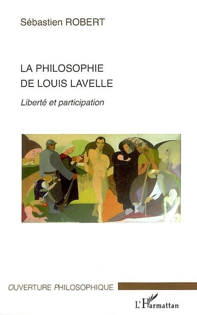 philosophie de Louis Lavelle : liberté et participation (La)