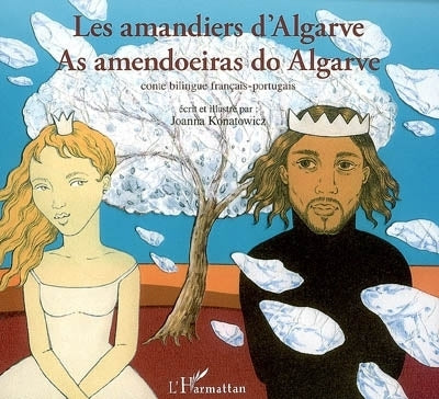 amandiers d'Algarve : conte bilingue français-portugais (Les)