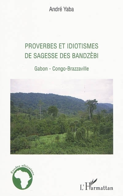 Proverbes et idiotismes de sagesse des Bandzèbi
