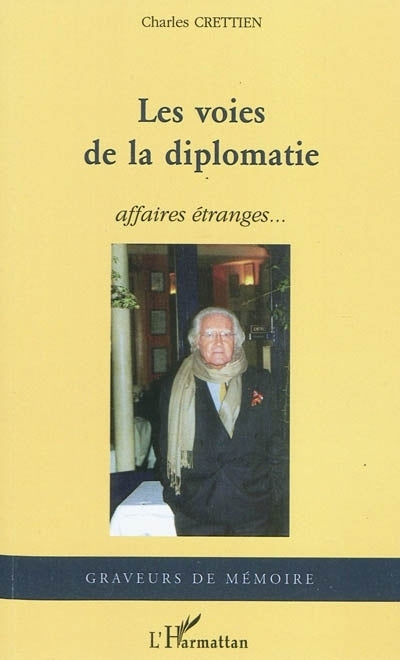 voies de la diplomatie : affaires étranges... (Les)