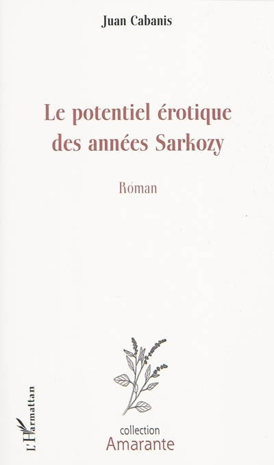 potentiel érotique des années Sarkozy (Le)