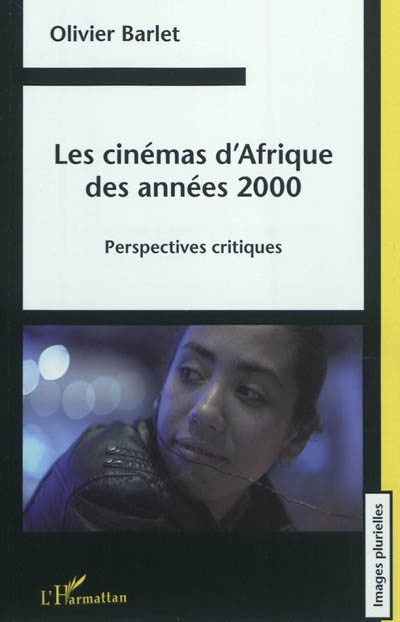 cinémas d'Afrique des années 2000 : perspectives critiques (Les)