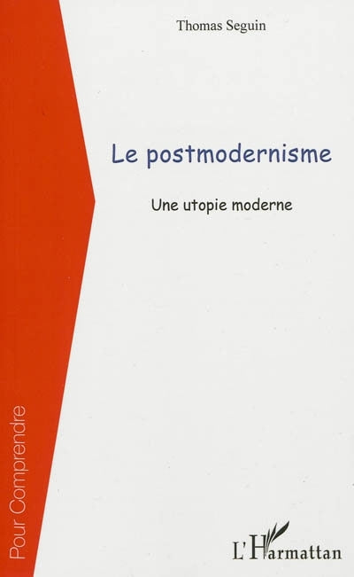 postmodernisme : une utopie moderne (Le)