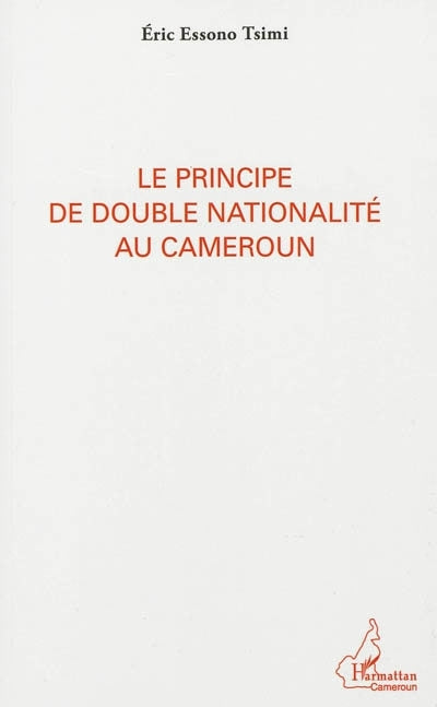 principe de double nationalité au Cameroun (Le)