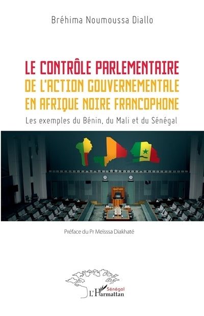 contrôle parlementaire de l'action gouvernementale en Afrique noire francophone (Le)