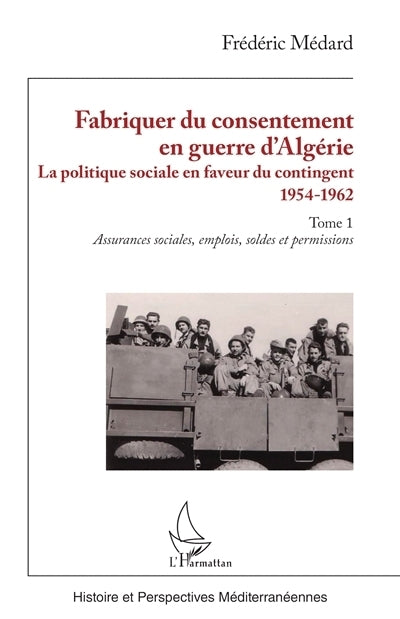 Fabriquer du consentement en guerre d'Algérie