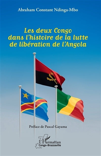 deux Congo dans l'histoire de la lutte de libération de l'Angola (Les)