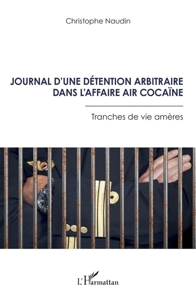 Journal d'une détention arbitraire dans l'affaire Air cocaïne