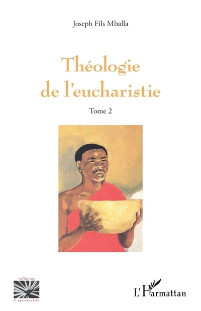 Théologie de l'eucharistie, Vol. 2