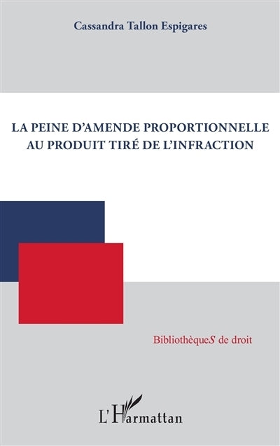 peine d'amende proportionnelle au produit tiré de l'infraction (La)