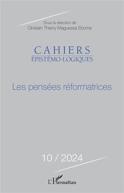 Cahiers épistémo-logiques, n°10. Les pensées réformatrices