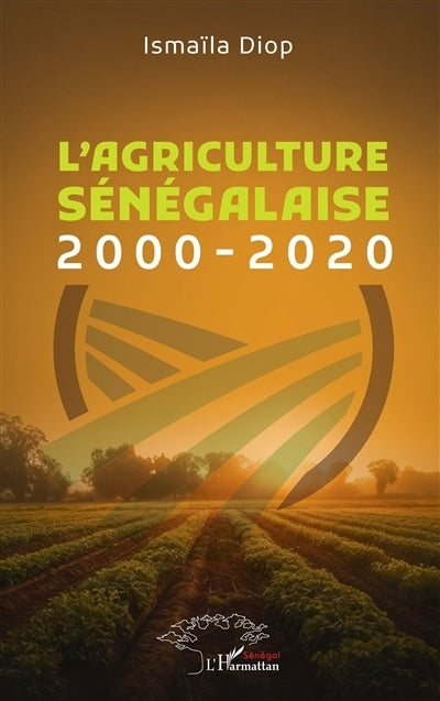 agriculture sénégalaise. 2000-2020 (L')