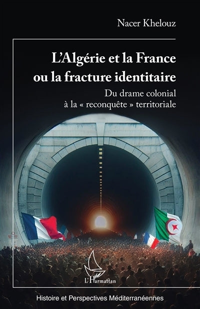 Algérie et la France ou La fracture identitaire (L')