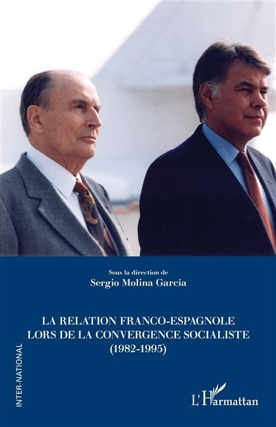 relation franco-espagnole lors de la convergence socialiste (1982-1995) (La)