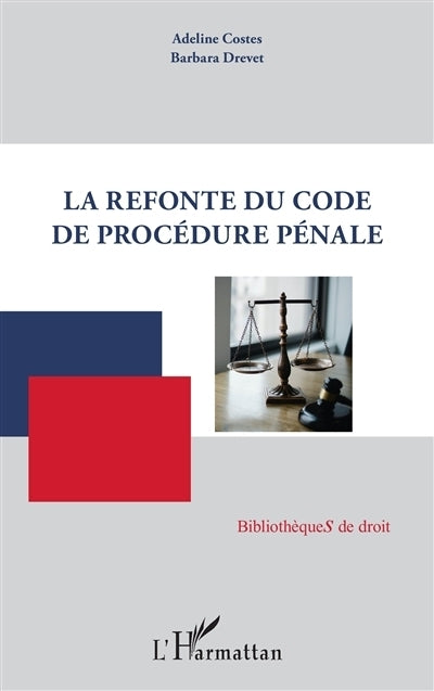 refonte du code de procédure pénale (La)