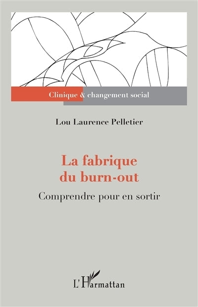 fabrique du burn-out (La)