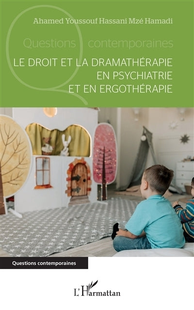 droit et la dramathérapie en psychiatrie et en ergothérapie (Le)