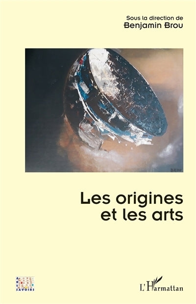 origines et les arts (Les)