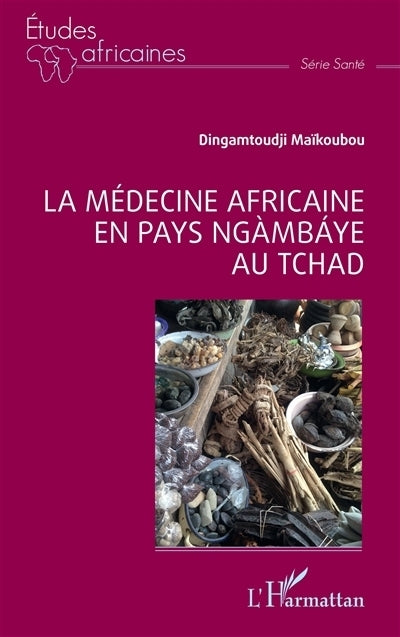 médecine africaine en pays ngàmbaye au Tchad (La)