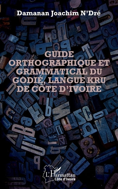 Guide orthographique et grammatical du Godié, langue kru de Côte d'Ivoire