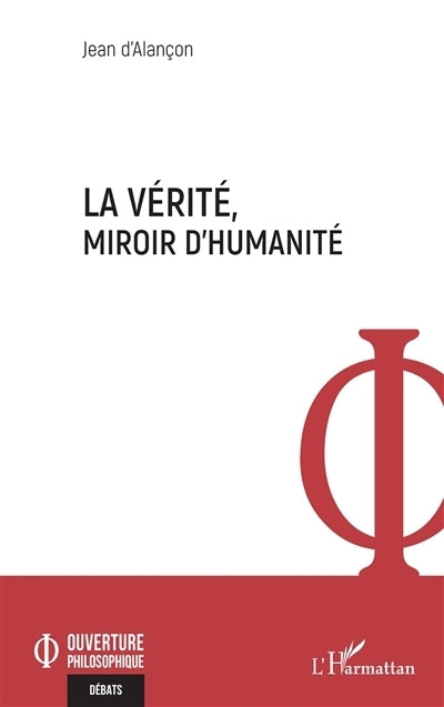 vérité, miroir d'humanité (La)