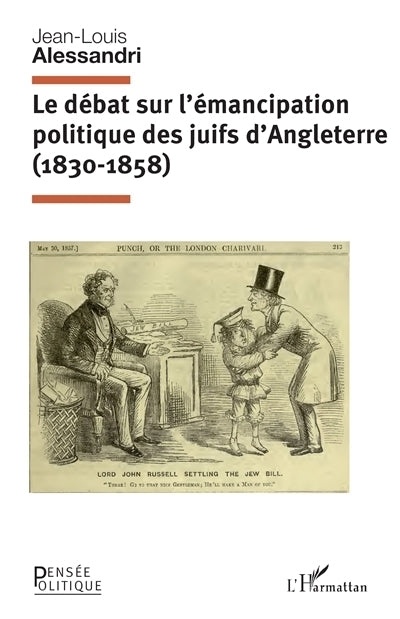 débat sur l'émancipation politique des juifs d'Angleterre (1830-1858) (Le)