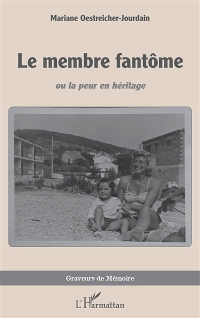 membre fantôme ou La peur en héritage (Le)