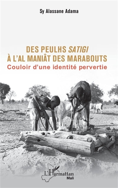 Des Peulhs satigi à l'al maniât des marabouts
