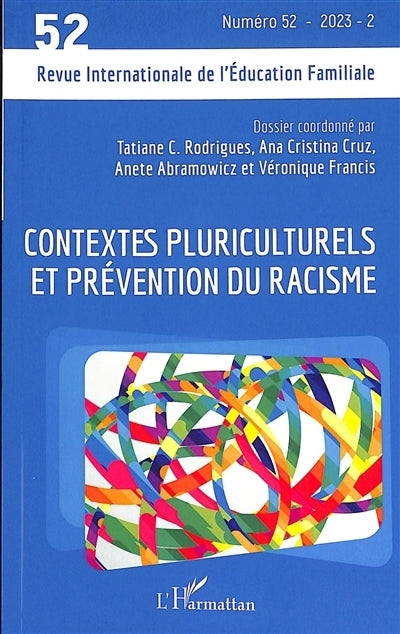 Revue internationale de l'éducation familiale (La), n°52. Contextes pluriculturels et prévention du racisme