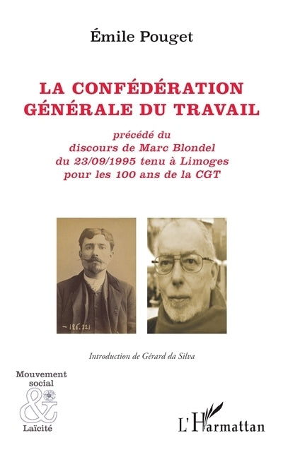 Confédération générale du travail ; Discours de Marc Blondel du 23-09-1995 tenu à Limoges pour les 100 ans de la CGT (La)