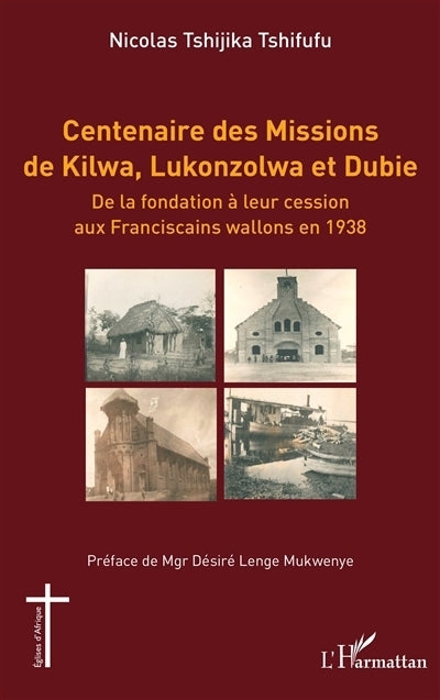 Centenaire des missions de Kilwa, Lukonzolwa et Dubie