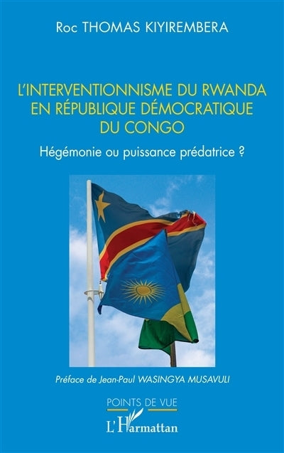 interventionnisme du Rwanda en République démocratique du Congo (L')
